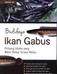 Budidaya Ikan Gabus : Peluang Usaha yang Bikin Hidup terasa Mulus