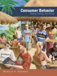 Consumer Behavior : Buying, Having, and Being
