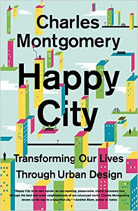 Happy City: Transforming Our Lives Through Urban Design