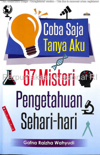 Coba Saja Tanya Aku: 67 misteri pengetahuan sehari-hari