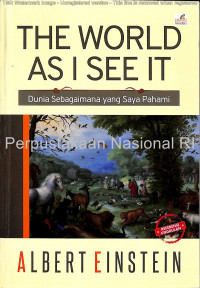 The World as I See it = dunia sebagaimana yang saya pahami