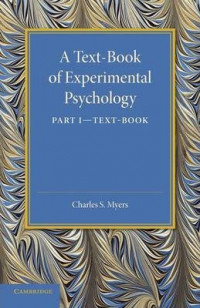 A Text-Book of Experimental Psychology: Part I - Text-Book