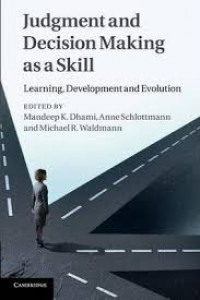Judgment and Decision Making as a Skill : Learning, Development and Evolution