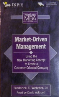 Market-driven management : using the new marketing concept to create a customer-oriented company