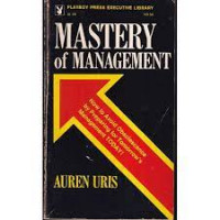 Mastery of management : how to avoid obsolescence by preparing for tommorrow's management today