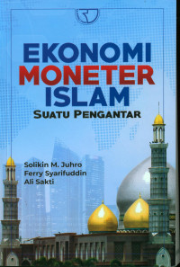 Ekonomi Moneter Islam : Suatu Pengantar