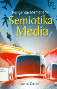 Pengantar Memahami Semiotika Media