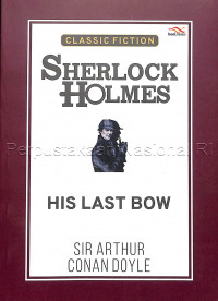 Sherlock Holmes : His last bow