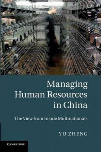 Managing Human Resources in China : The View from Inside Multinationals