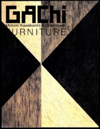 GACHI : Motomo Kawakami's Furniture