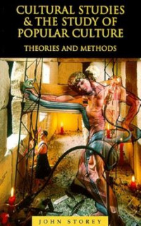 Cultural Studies and the Study of Popular Culture: Theories and Methods