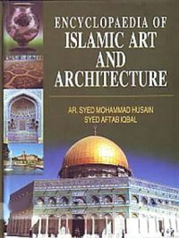 Encyclopaedia of Islamic Art and Architecture