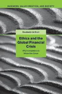 Ethics and the Global Financial Crisis: Why Incompetence Is Worse than Greed