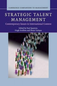 Strategic Talent Management : Contemporary Issues in International Context