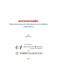 @CROSSROADS: DEMOCRATION & CORPORATIZATION OF MEDIA IN INDONESIA