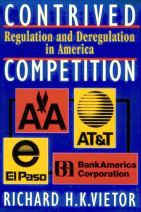 Contrived Regulation and Deregulation in America Competition