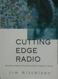 Cutting Edge Radio: Bagaimana Menciptakan Iklan Radio Terbaik di Dunia
