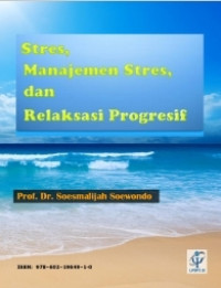 Stres, Manajemen Stres, dan Relaksasi Progresif