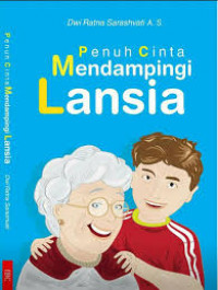 Penuh Cinta Mendampingi Lansia