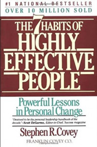 The Seven Habits of Highly Effective People : Powerful Lessons in Personal Change : Restoring the Character Ethic