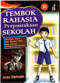 Tembok Rahasia Perpustakaan Sekolah : belajar jujur, dan berani dari pak polisi (Hoegeng Imam Santoso)