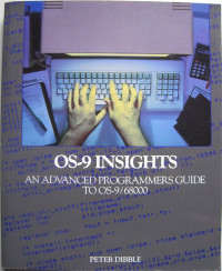 OS-9 insights: An advanced programmers' guide to OS-9/68000