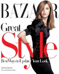 Harper's Bazaar great style : the best ways to update your look