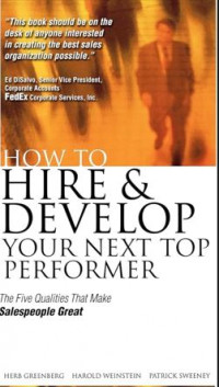 How to hire and develop your next top performer : the qualities that make salespeople great