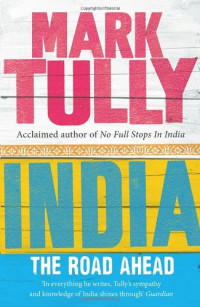 India: the road ahead by Mark Tully