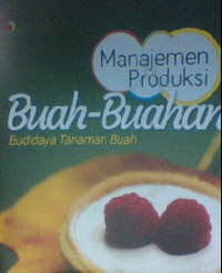 Manajemen Produksi Buah Nuahan Budidaya Tanaman Buah