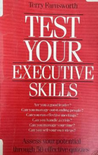 Test your executive skills : assess your potential through so effective quizzes