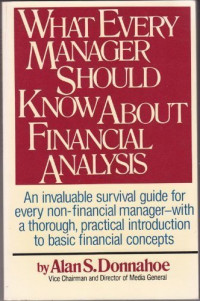 What every manager should know about financial analysis