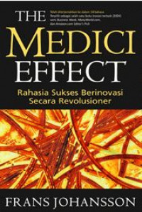 The Medici effect: Rahasia sukses berinovasi secara revolusioner