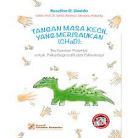 Tangan Masa Kecil yg Merisaukan(CHaD): Tes Gambar Proyeksi untuk Psikodiagnostik & Psikoterapi