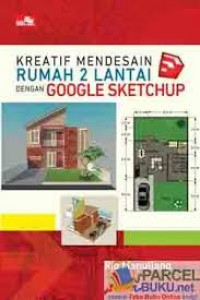 Kreatif Mendesain Rumah 2 Lantai dengan Google SketchUp