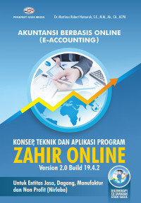 Akuntansi Berbasis ONLINE (E-Accounting) Konsep, Teknik dan Aplikasi Program ZAHIR ONLINE Version 2.0 Bulid 19.4.4