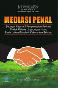 Mediasi Penal Sebagai Alternatif Penyelesaian Perkara Tindak Pidana Lingkungan Hidup Pada Lahan Basah di Kalimantan Selatan