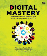 Digital Mastery: Membangun Kepemimpinan Digital untuk Memenangkan Era Disrupsi