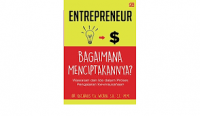 Entrepreneur: Bagaimana Menciptakannya?