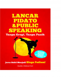 LANCAR PIDATO & PUBLIC SPEAKING : Tanpa Grogi, Tanpa Panik