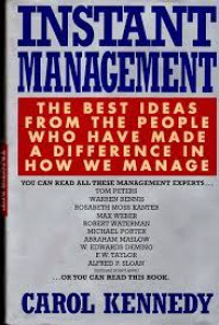 Instant management : the best ideas from the people who have made a difference in how we manage