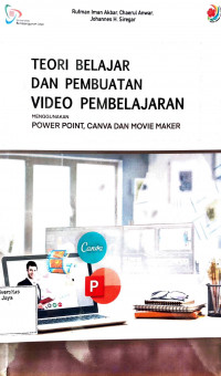 Teori Belajar dan Pembuatan Video Pembelajaran : Menggunakan Power Point, Canva dan Movie Maker