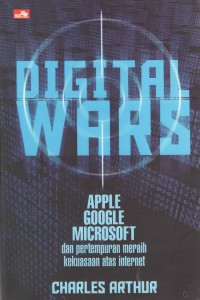 Digital Wars: Apple Google Microsoft dan Pertempuran Meraih Kekuasaan atas Internet