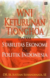 WNI Keturunan Tionghoa dalam Stabilitas Ekonomi dan Politik Indonesia