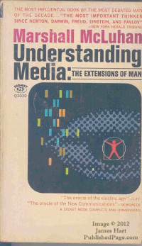 Understanding media : the extensions of man