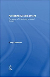 Arresting development :the power of knowledge for social change