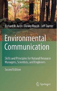 Environmental communication :skills and principles for natural resource managers, scientists and engineers