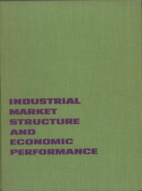 Industrial market structure and economic performance 3rd ed.