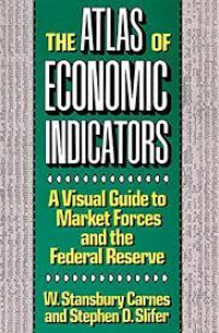 The atlas of economic indicators : a visual guide to market forces and the Federal Reserve