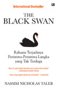 The Black Swan - Rahasia Terjadinya Peristiwa-Peristiwa Langka yang Tak Terduga